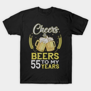 Cheers And Beers To My 55 Years Old 55th Birthday Gift T-Shirt